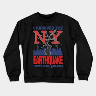 I Survived The NYC Earthquake April 5th 2024 America USA Crewneck Sweatshirt